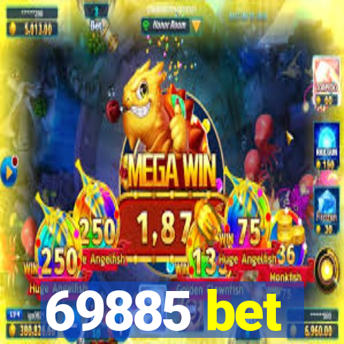 69885 bet